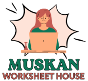 Muskan Worksheet House